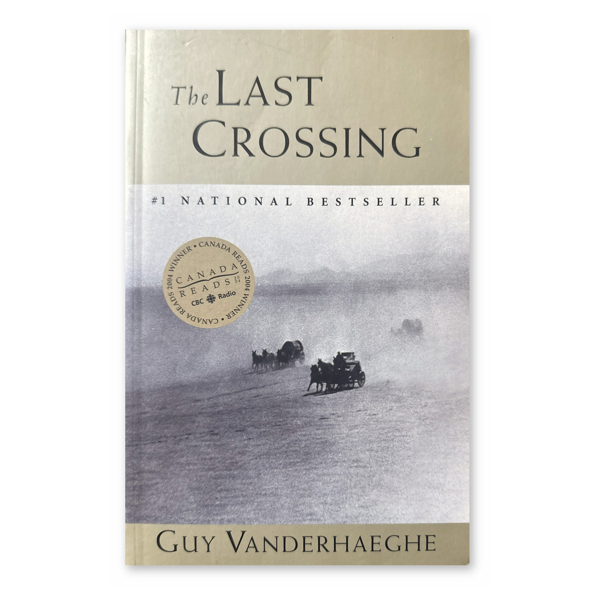 The Last Crossing by Guy Vanderhaeghe, paperback with Canada Reads 2004 seal, front cover