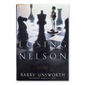 Losing Nelson by Barry Unsworth (Nan A. Talese/Doubleday, First U.S. Edition, First Printing, Hardcover)